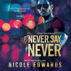 Never Say Never by Nicole Edwards audiobook