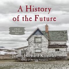 A History of the Future by James Howard Kunstler audiobook