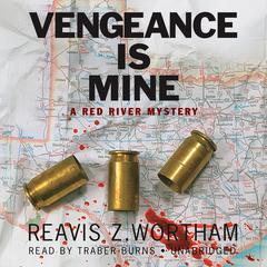 Vengeance Is Mine by Reavis Z. Wortham audiobook