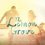 The Lemon Grove by  Helen Walsh audiobook