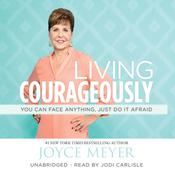 Living Courageously by  Joyce Meyer audiobook