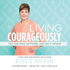 Living Courageously by Joyce Meyer audiobook