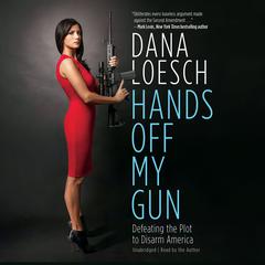 Hands off My Gun by Dana Loesch audiobook