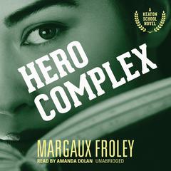 Hero Complex by Margaux Froley audiobook