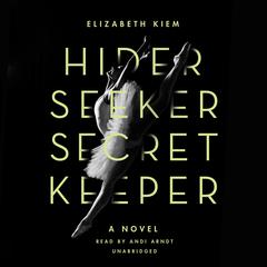 Hider, Seeker, Secret Keeper by Elizabeth Kiem audiobook