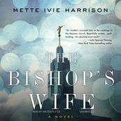 The Bishop’s Wife by  Mette Ivie Harrison audiobook