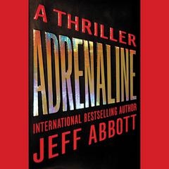 Adrenaline by Jeff Abbott audiobook