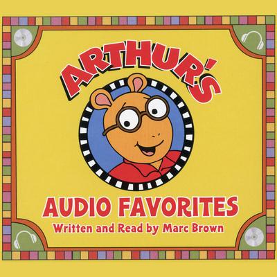 Arthur's Audio Favorites, Volume 1 by Marc Brown audiobook