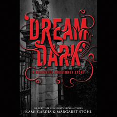 Dream Dark: A Beautiful Creatures Story by Kami Garcia audiobook
