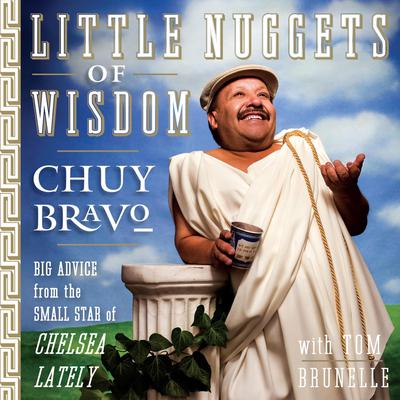Little Nuggets of Wisdom by Chuy Bravo audiobook