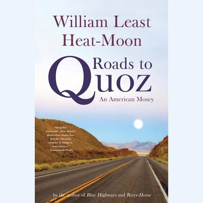 Roads to Quoz by William Least Heat-Moon audiobook