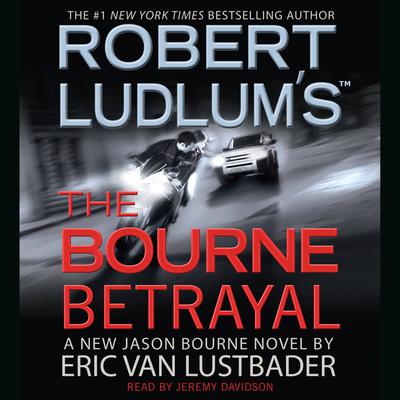 Robert Ludlum's (TM) The Bourne Betrayal by Eric Van Lustbader audiobook