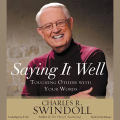 Saying It Well by Charles R. Swindoll audiobook