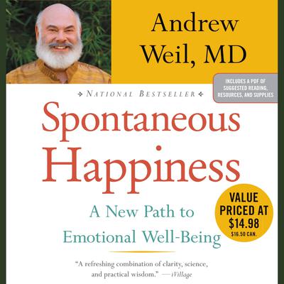 Spontaneous Happiness by Andrew Weil audiobook