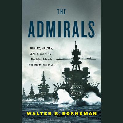 The Admirals by Walter R. Borneman audiobook