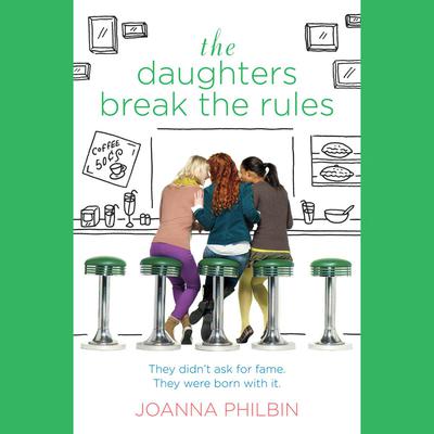The Daughters Break the Rules by Joanna Philbin audiobook
