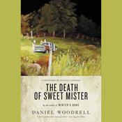 The Death of Sweet Mister by  Daniel Woodrell audiobook