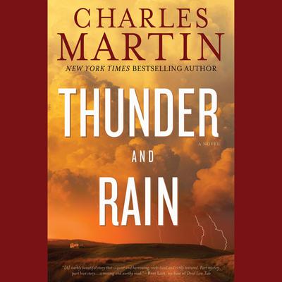 Thunder and Rain by Charles Martin audiobook