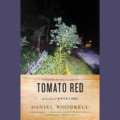 Tomato Red by  Daniel Woodrell audiobook