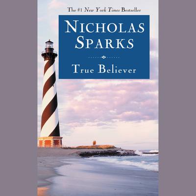 True Believer by Nicholas Sparks audiobook