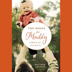 Two Kisses for Maddy by Matthew Logelin audiobook