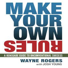 Make Your Own Rules by Wayne Rogers audiobook