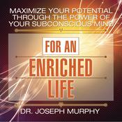 Maximize Your Potential Through the Power Your Subconscious Mind for an Enriched Life by  Joseph Murphy audiobook