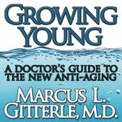 Growing Young by  Marcus L. Gitterle audiobook