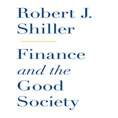Finance and the Good Society by Robert J. Shiller audiobook