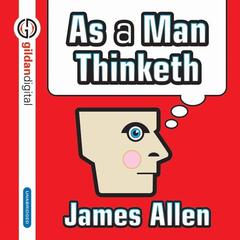 As A Man Thinketh by James Allen audiobook
