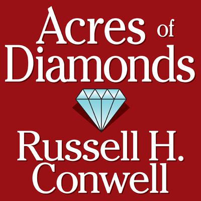 Acres of Diamonds by Russell H. Conwell audiobook
