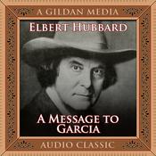 A Message to Garcia by  Elbert Hubbard audiobook