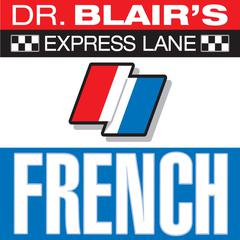 Dr. Blair's Express Lane: French by Robert Blair audiobook