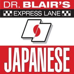 Dr. Blair's Express Lane: Japanese by Robert Blair audiobook