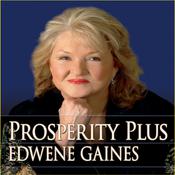 Prosperity Plus by  Edwene Gaines audiobook