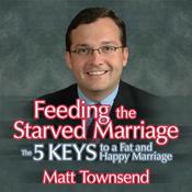 Feeding the Starved Marriage by  Matt Townsend audiobook