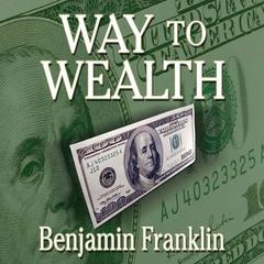Way to Wealth by Benjamin Franklin audiobook