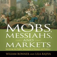 Mobs, Messiahs, and Markets by William Bonner audiobook