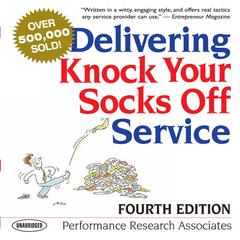 Delivering Knock Your Socks Off Service by Performance Research Associates audiobook