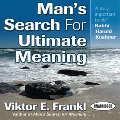 Man's Search for Ultimate Meaning by Viktor E. Frankl audiobook