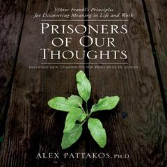 Prisoners of Our Thoughts by Alex Pattakos audiobook