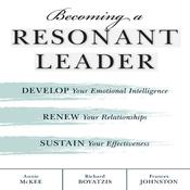 Becoming a Resonant Leader by  Richard Boyatzis audiobook