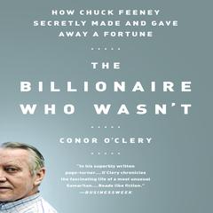 The Billionaire Who Wasn't by Conor O’Clery audiobook