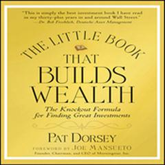 The Little Book That Builds Wealth by Pat Dorsey audiobook