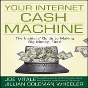 Your Internet Cash Machine by  Jillian Coleman Wheeler audiobook