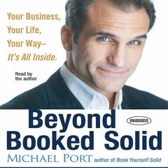 Beyond Booked Solid by Michael Port audiobook