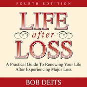 Life After Loss by  Bob Deits audiobook