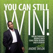 You Can Still Win by  André Taylor audiobook