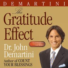 The Gratitude Effect by John F. Demartini audiobook