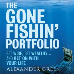 The Gone Fishin' Portfolio by Alexander Green audiobook